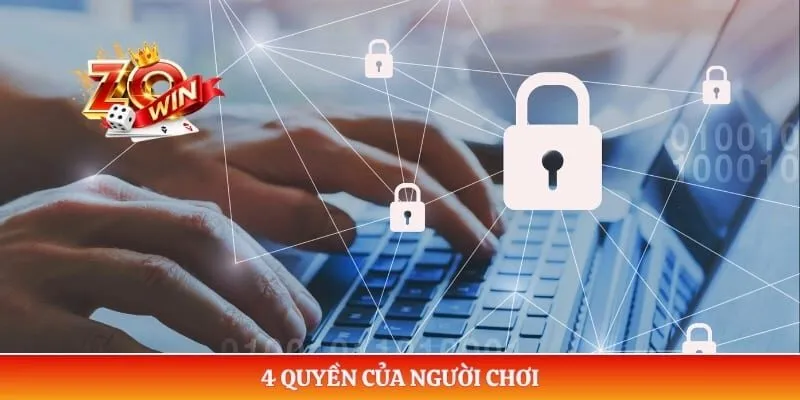 4 quyền của người chơi 
