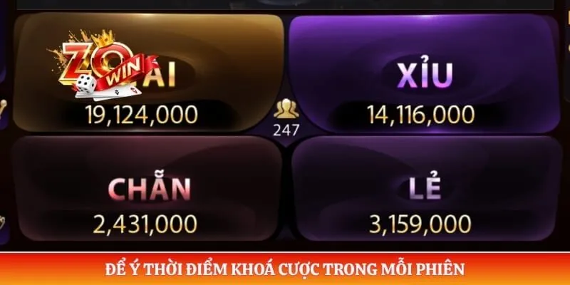 Để ý thời điểm khoá cược trong mỗi phiên