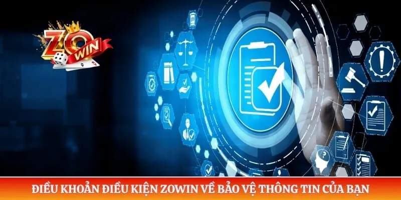 Điều khoản điều kiện ZOWIN về bảo vệ thông tin của bạn