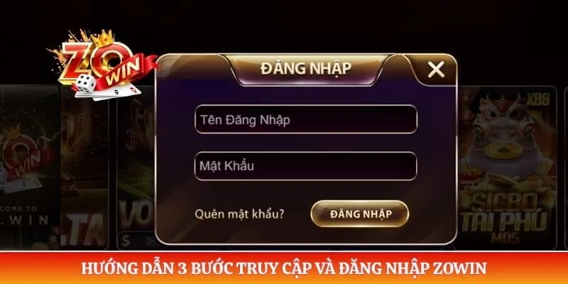 Hướng dẫn 3 bước truy cập và đăng nhập ZOWIN