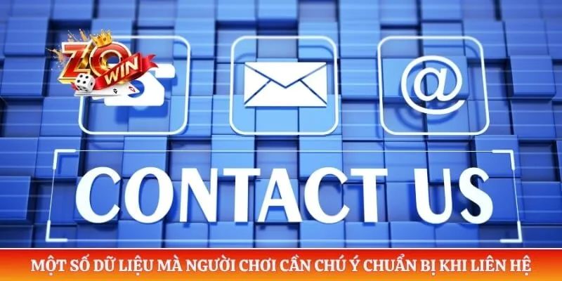 Một số dữ liệu mà người chơi cần chú ý chuẩn bị khi liên hệ