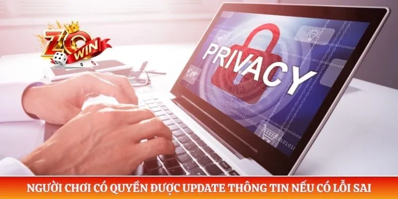 Người chơi có quyền được update thông tin nếu có lỗi sai