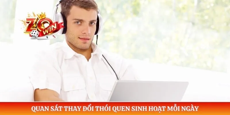 Quan sát 4 thay đổi thói quen sinh hoạt mỗi ngày