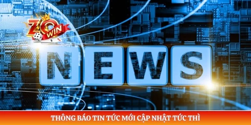 Thông báo tin tức mới cập nhật tức thì